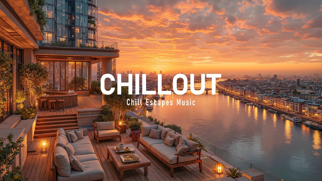 Sunset City Rooftop Views 🌇 Calm & Relaxing Chillout Lounge Music for Unwind ~ Chill Escapes Music