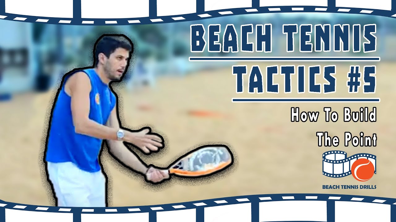 Beach Tennis Tactics #5 - How to build the point