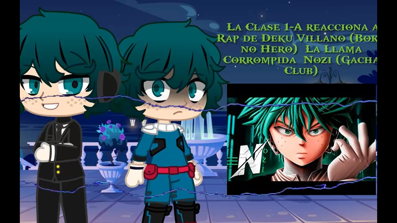 La Clase 1-A reacciona a Rap de Deku Villano | La Llama Corrompida | Nozi | Gacha Club