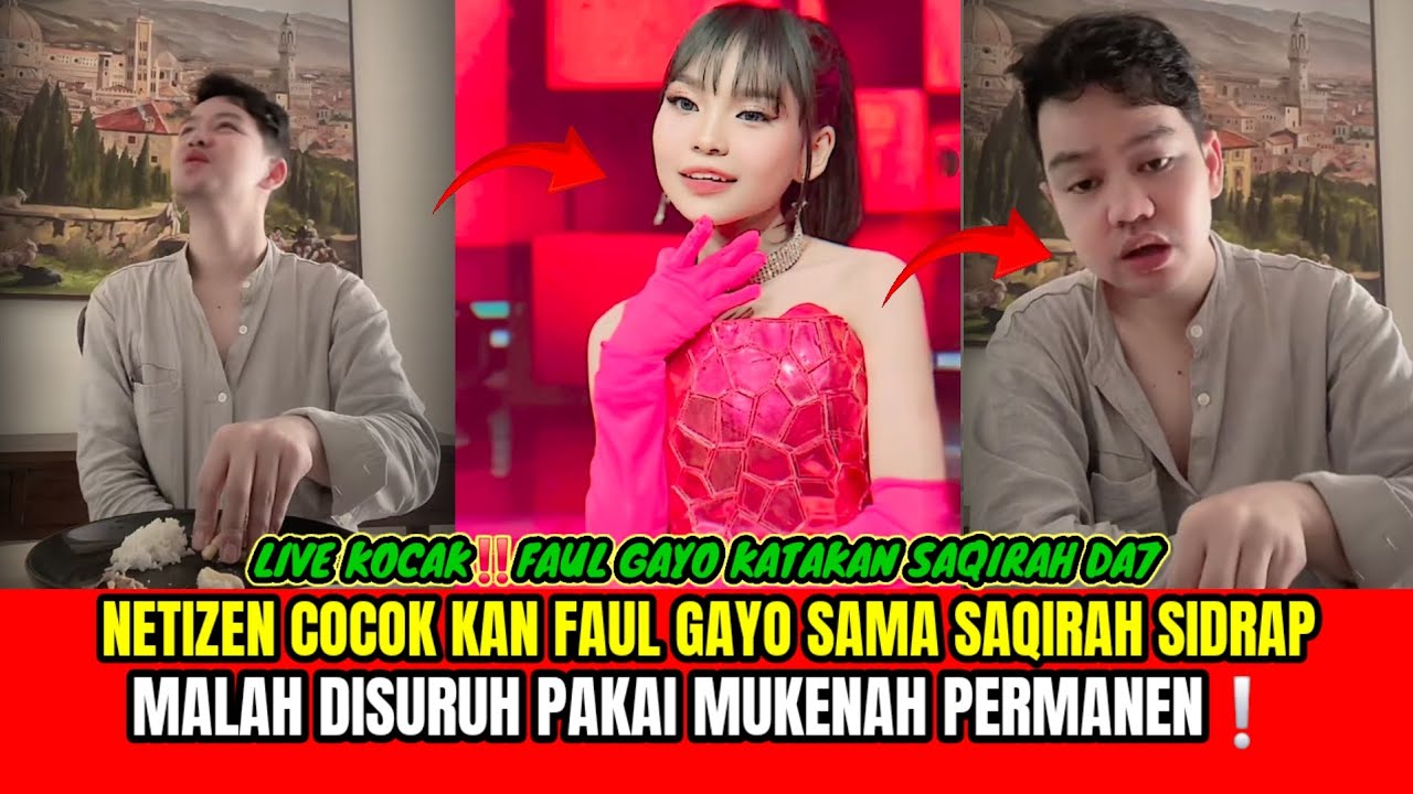 LIVE KOCAK❗️FAUL GAYO DIJODOH²KAN SAMA SAQIRAH SIDRAP OLEH NETIZEN⁉️