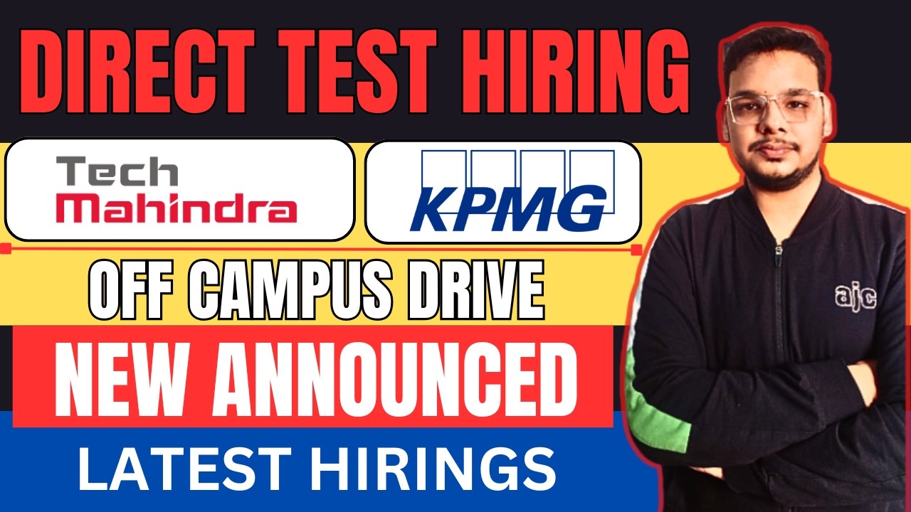 Direct Test Hiring | Tech Mahindra, KPMG Hiring Drives | Off-Campus Job Drive for Freshers