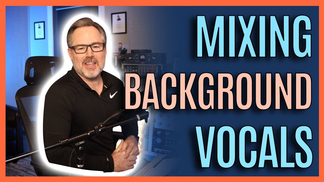 Mixing Background Vocals // Joe Carrell