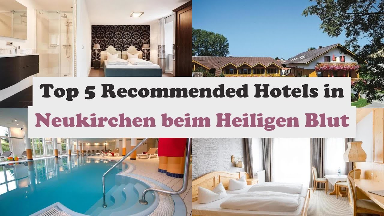 Top 5 Recommended Hotels In Neukirchen beim Heiligen Blut