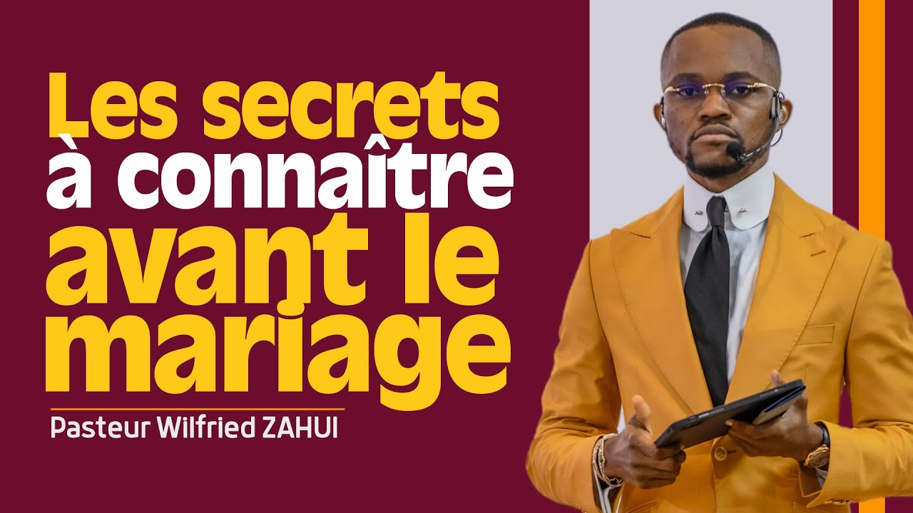 LES SECRETS À CONNAÎTRE AVANT LE MARIAGE - Pasteur Wilfried ZAHUI - JCM tv