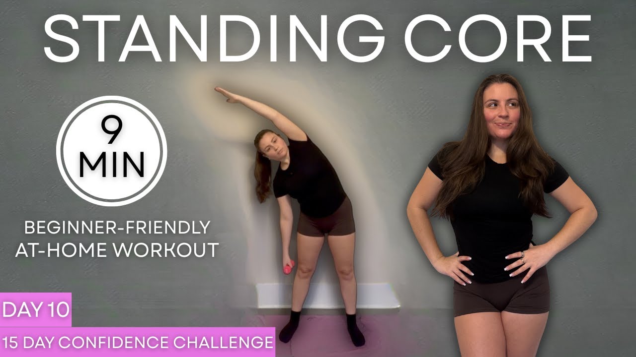 9 MIN STANDING CORE | beginner friendly, at-home workout | 15 DAY CONFIDENCE CHALLENGE | DAY 10