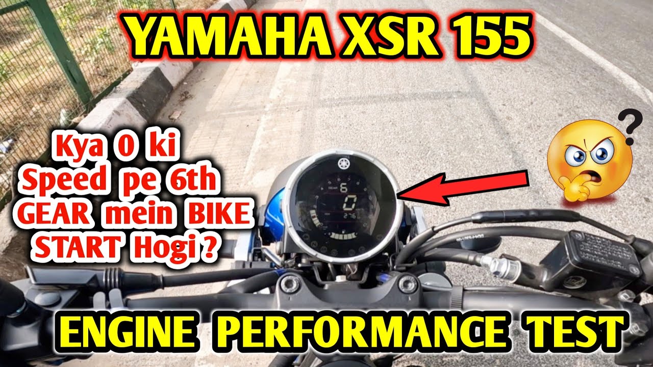 Yamaha XSR 155 Engine Performance Test -  - Kya 6th Gear 0 Speed Pe Chalegi ? | JD Vlogs Delhi