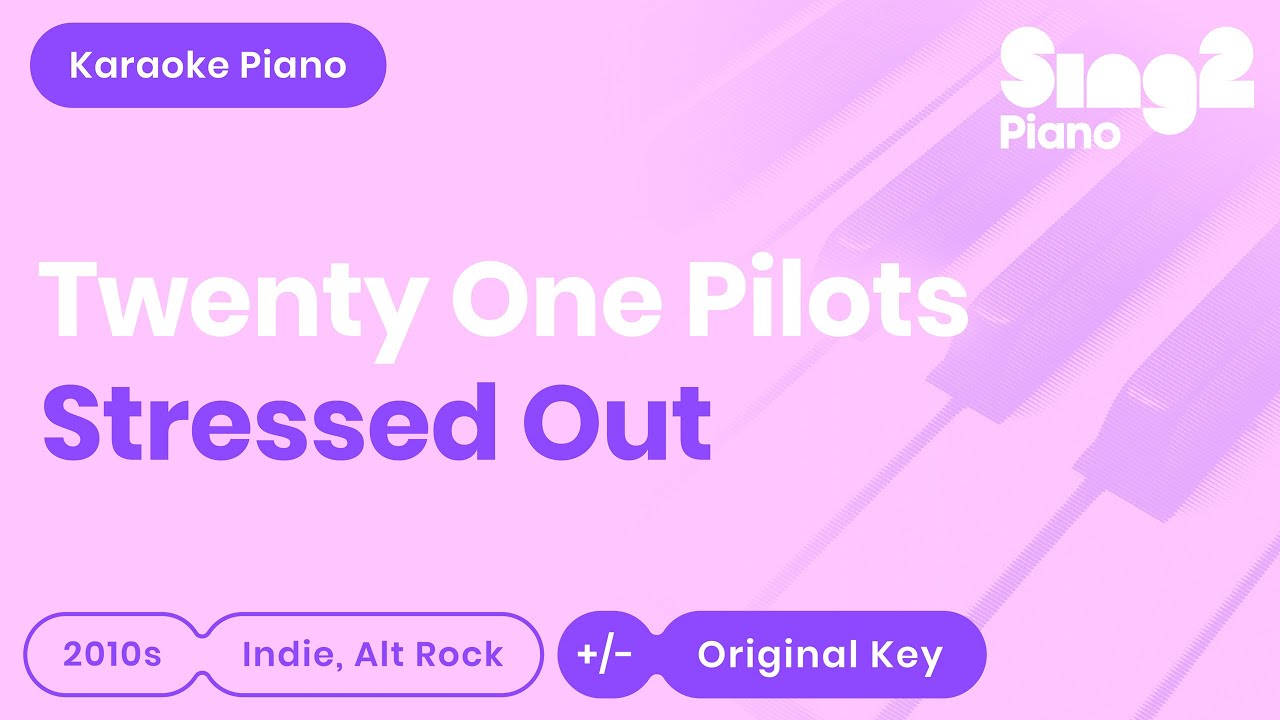 Twenty One Pilots - Stressed Out (Piano Karaoke)