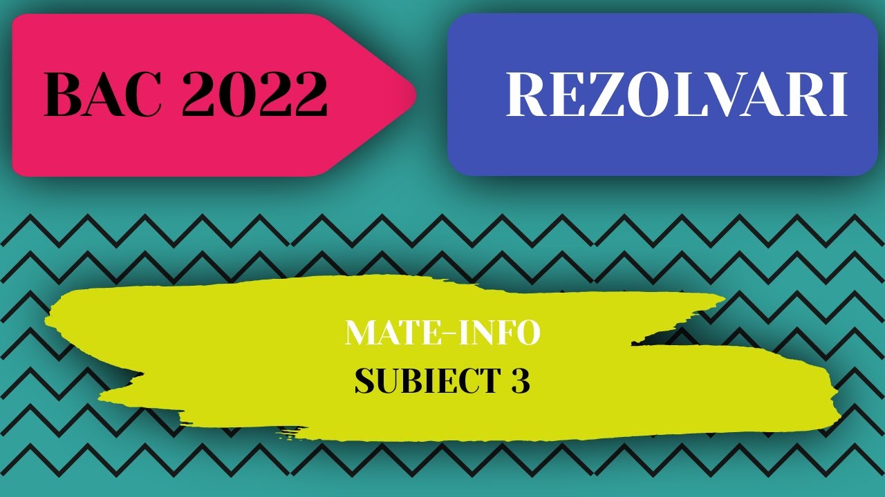 Rezolvare Subiect Bac Info - Iunie 2022 - Subiectul 3