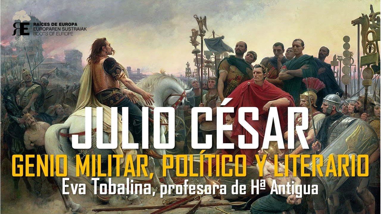 JULIO CÉSAR. Genio militar, político y literario: luces y sombras. EVA TOBALINA