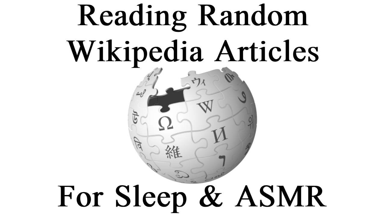 ASMR Wikipedia | Reading Randomly Chosen Articles for Sleep