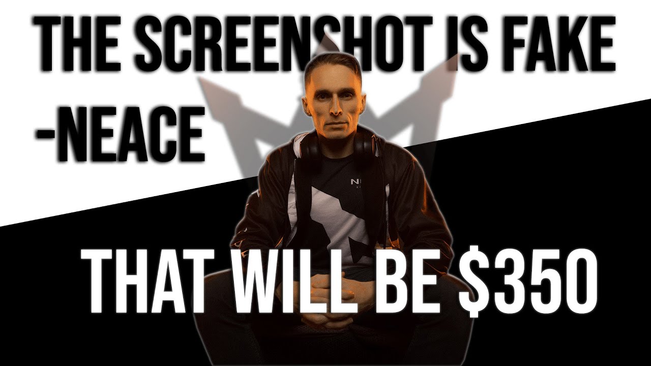 THE SCREENSHOT IS FAKE - NEACE | - Tarzaned