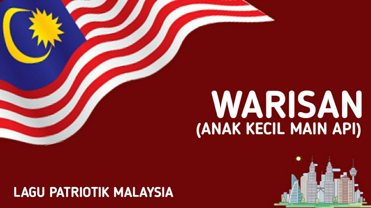 Warisan (Anak Kecil Main Api) | Lagu Patriotik Malaysia