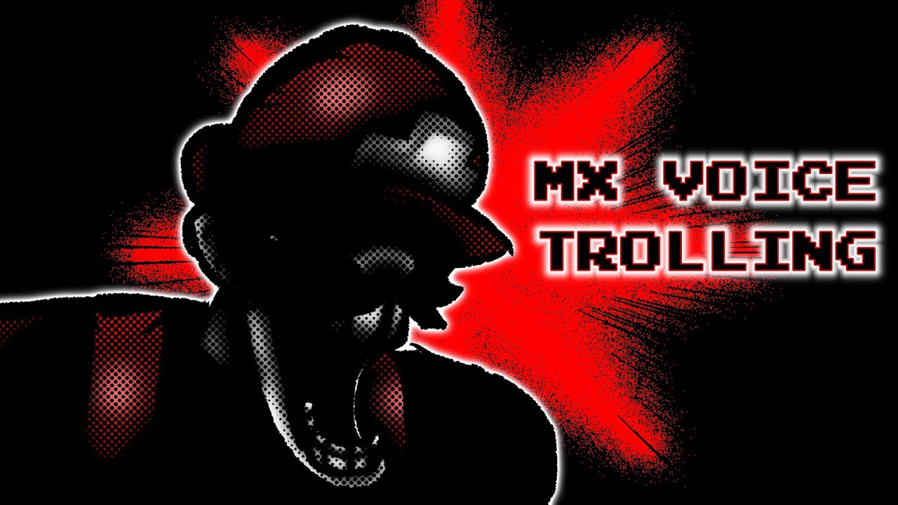 Mx voice trolling (Pillar chase 2)