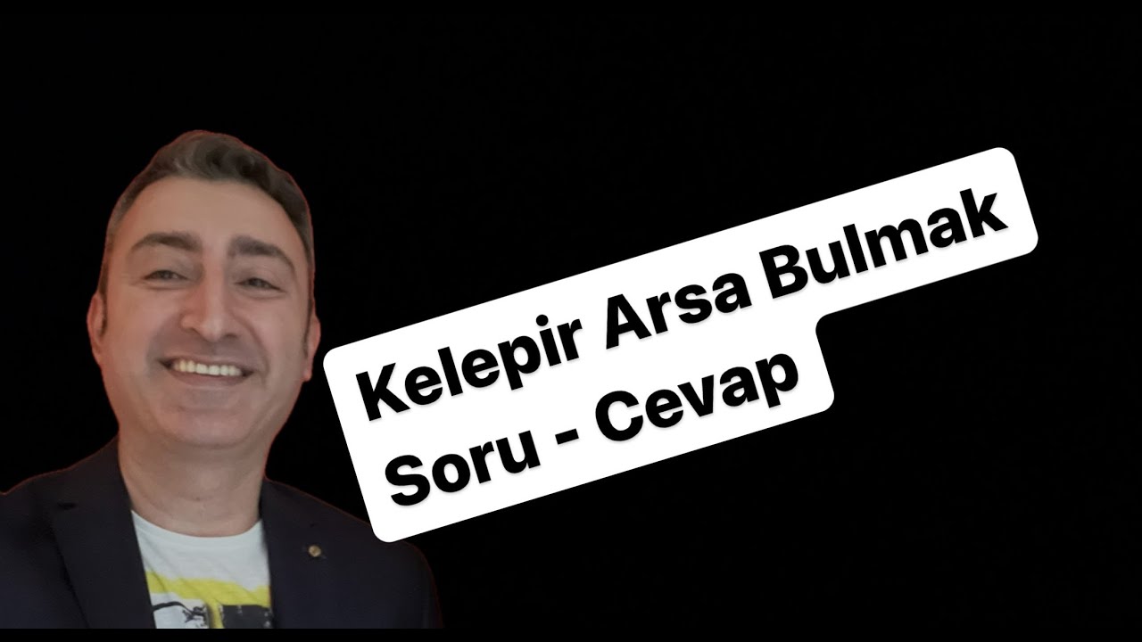 Kelepir Arsa Bulmak Soru - Cevap