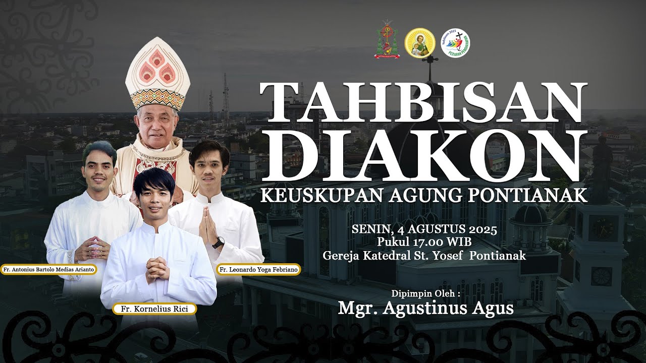 TAHBISAN DIAKON KEUSKUPAN AGUNG PONTIANAK - Senin, 4 Agustus 2025, pukul 17.00 WIB