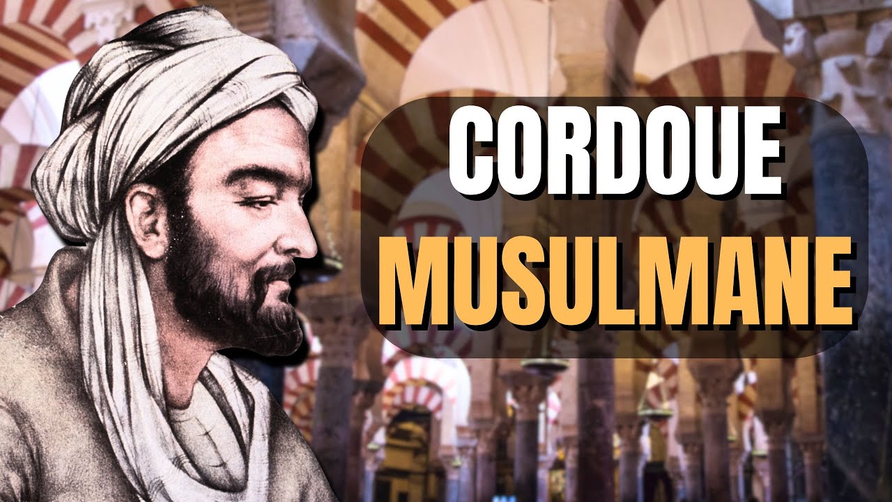 CORDOUE MUSULMANE - UN LIEU, UNE HISTOIRE #7