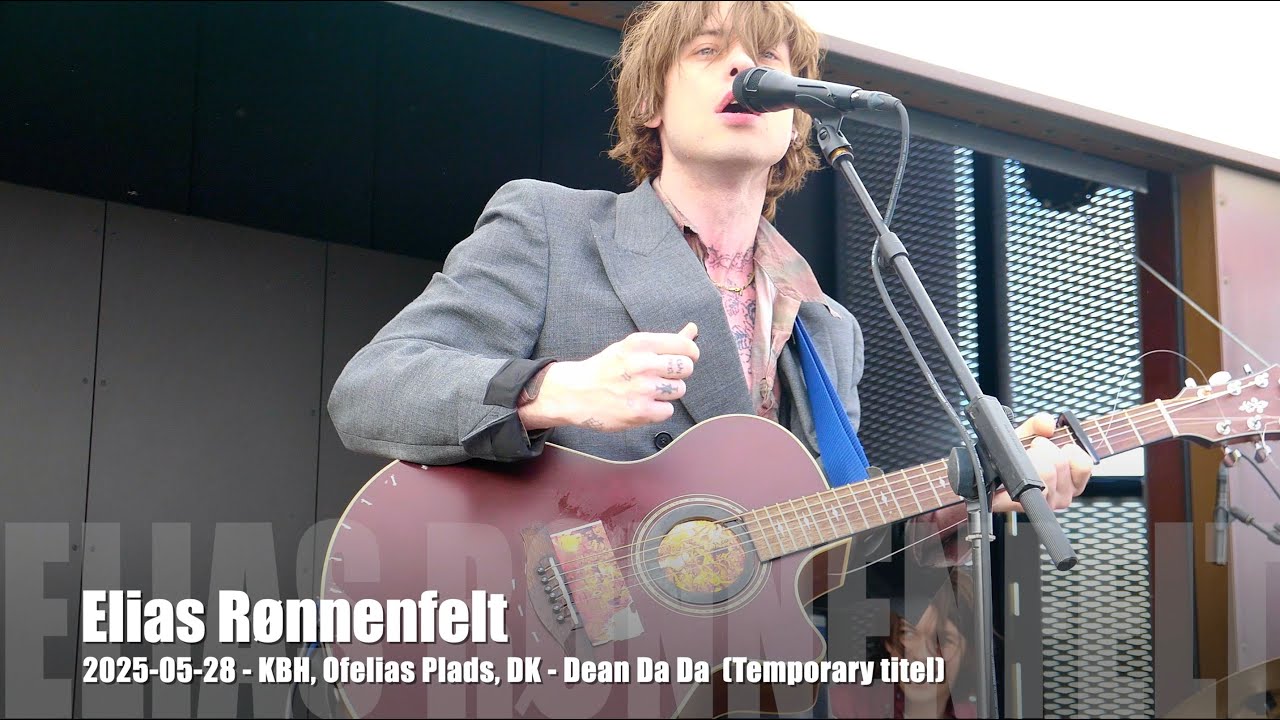 Elias Rønnenfelt - 1 / Dean Da Da - 2025-05-28 - Copenhagen Ofelias Plads, DK
