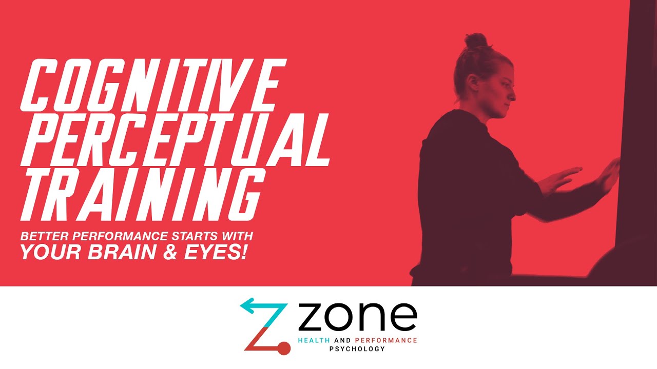Cognitive-Perceptual Training at Zone Performance