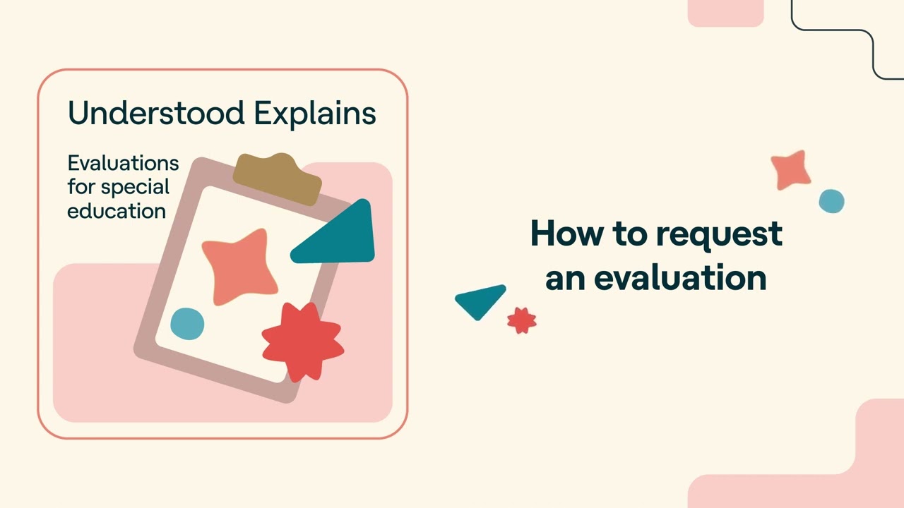 Evaluations for special education: How to request an evaluation | Understood Explains