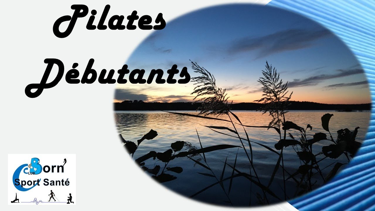 Pilates débutant : Séance complète (placement, souplesse, exercices et étirements)