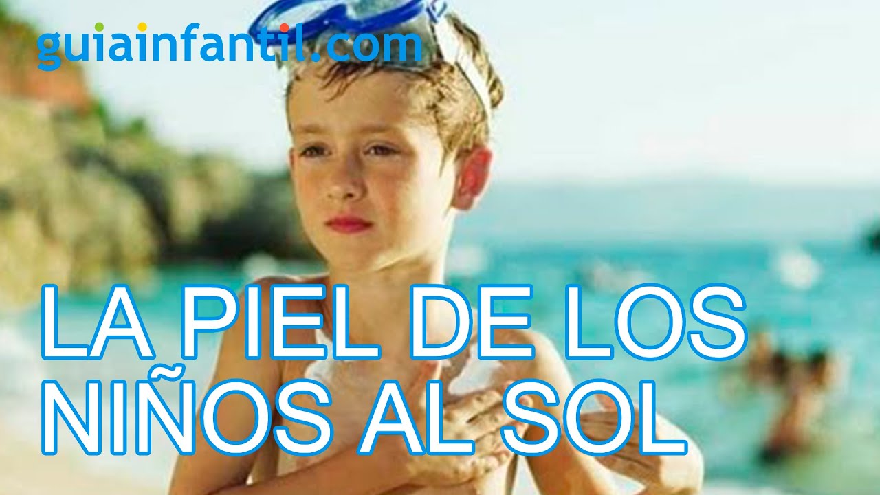 Por qué es sensible la piel de los niños al sol