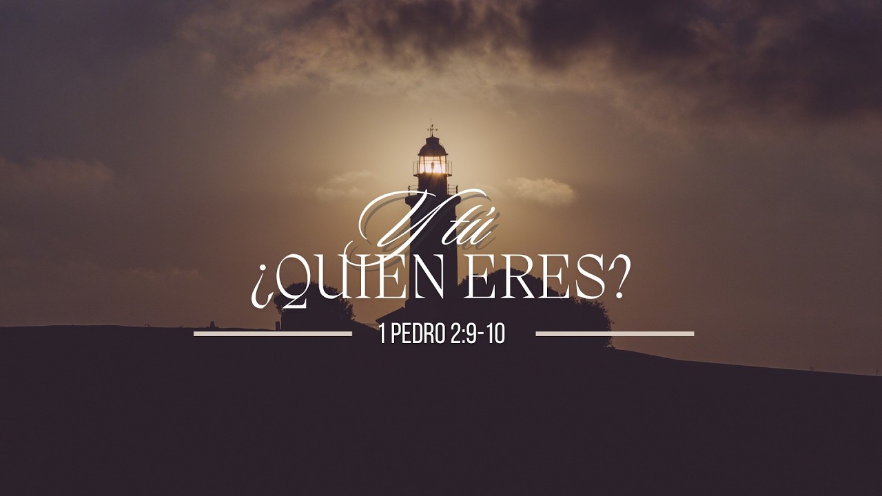 Y tu, Quien eres ?  |  1 Pedro 2: 9-10