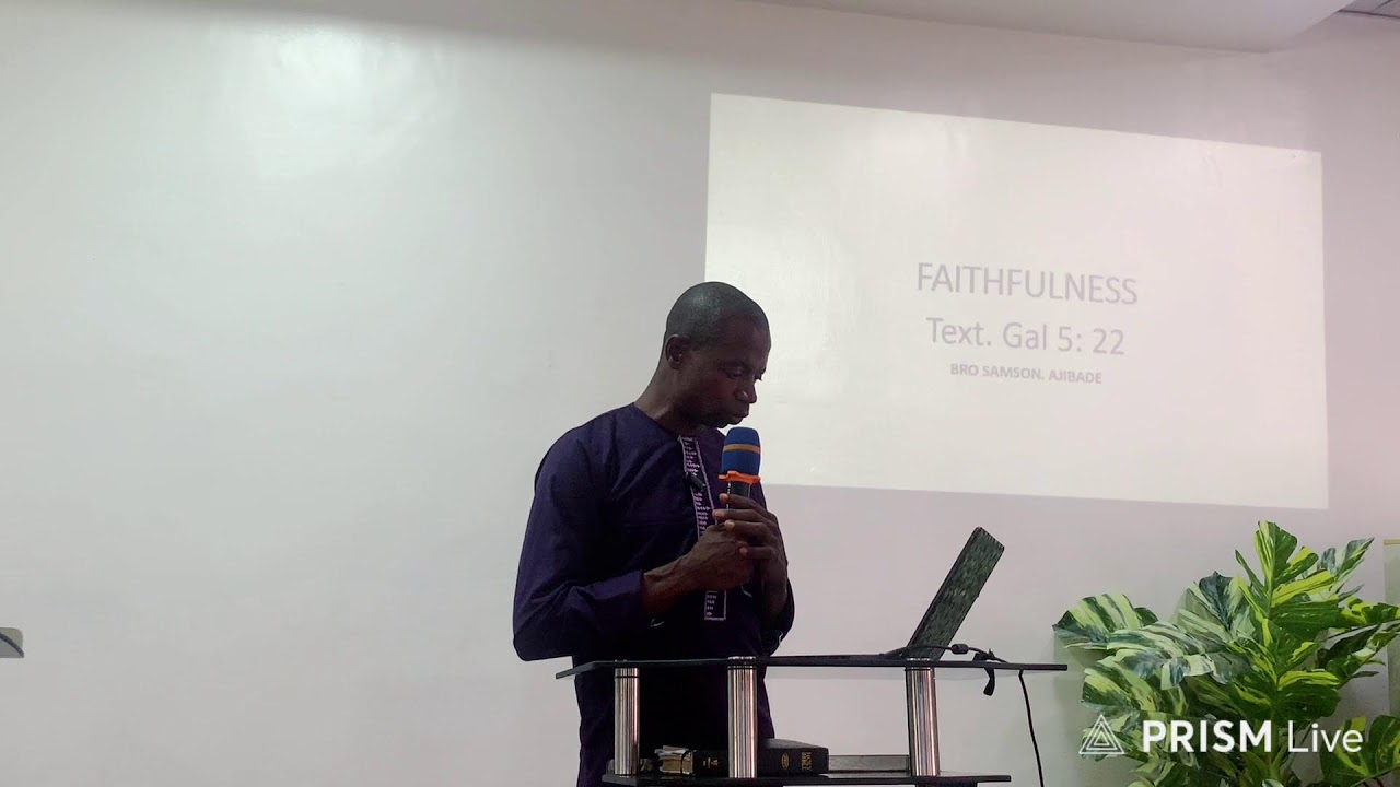 Sermon faithfulness by bro:Samson ajibade