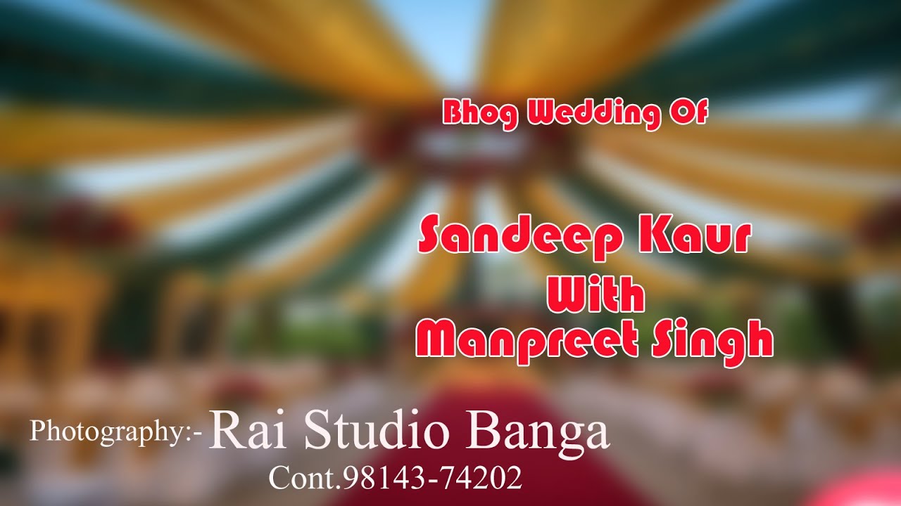 Bhog Weddingh Of Sandeep Kaur With Manpreet Singh