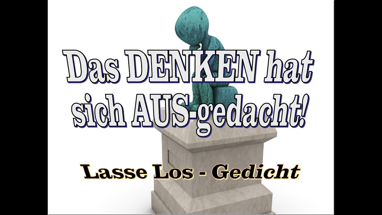Das DENKEN hat sich AUSgedacht!  -  Gedicht