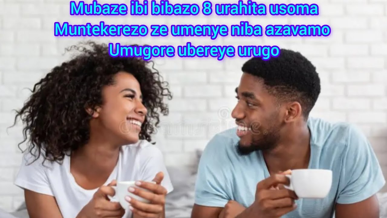 Dore Ibibazo 8 by'Ubwenge wabaza umukunzi wawe Ukamenyako azavamo umugore umwiza.