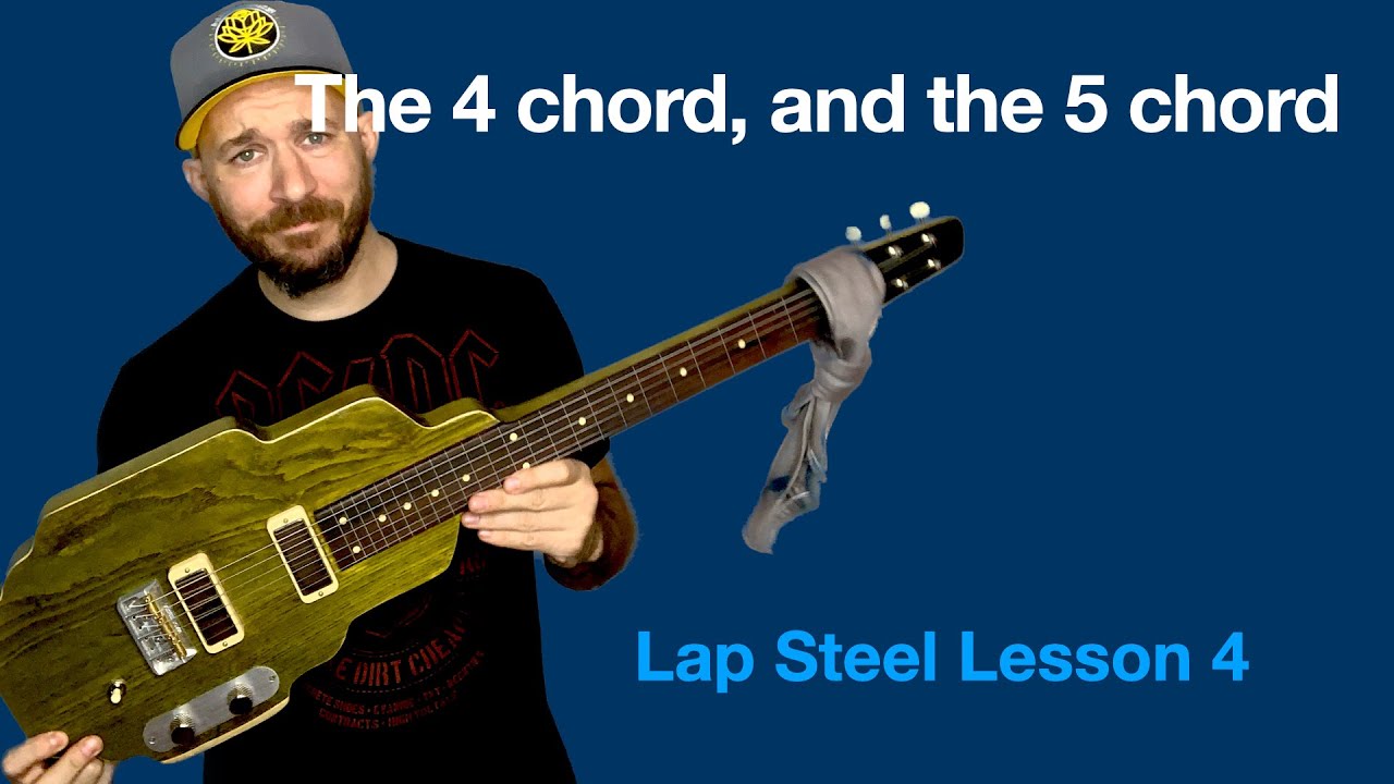 Lap Steel Lesson 4 - the 4 chord and the 5 chord