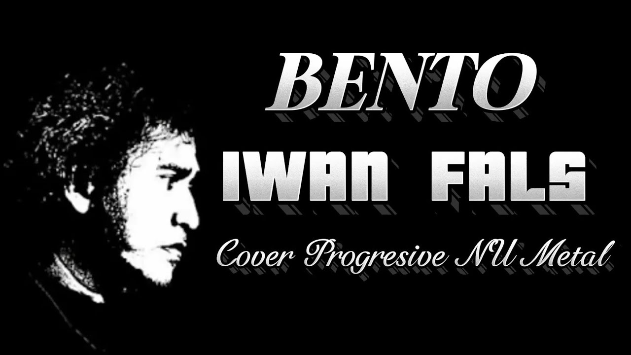 Iwan Fals - Bento | Progresive NU Metal Cover by Alexia (Epic Modern Rock Version)