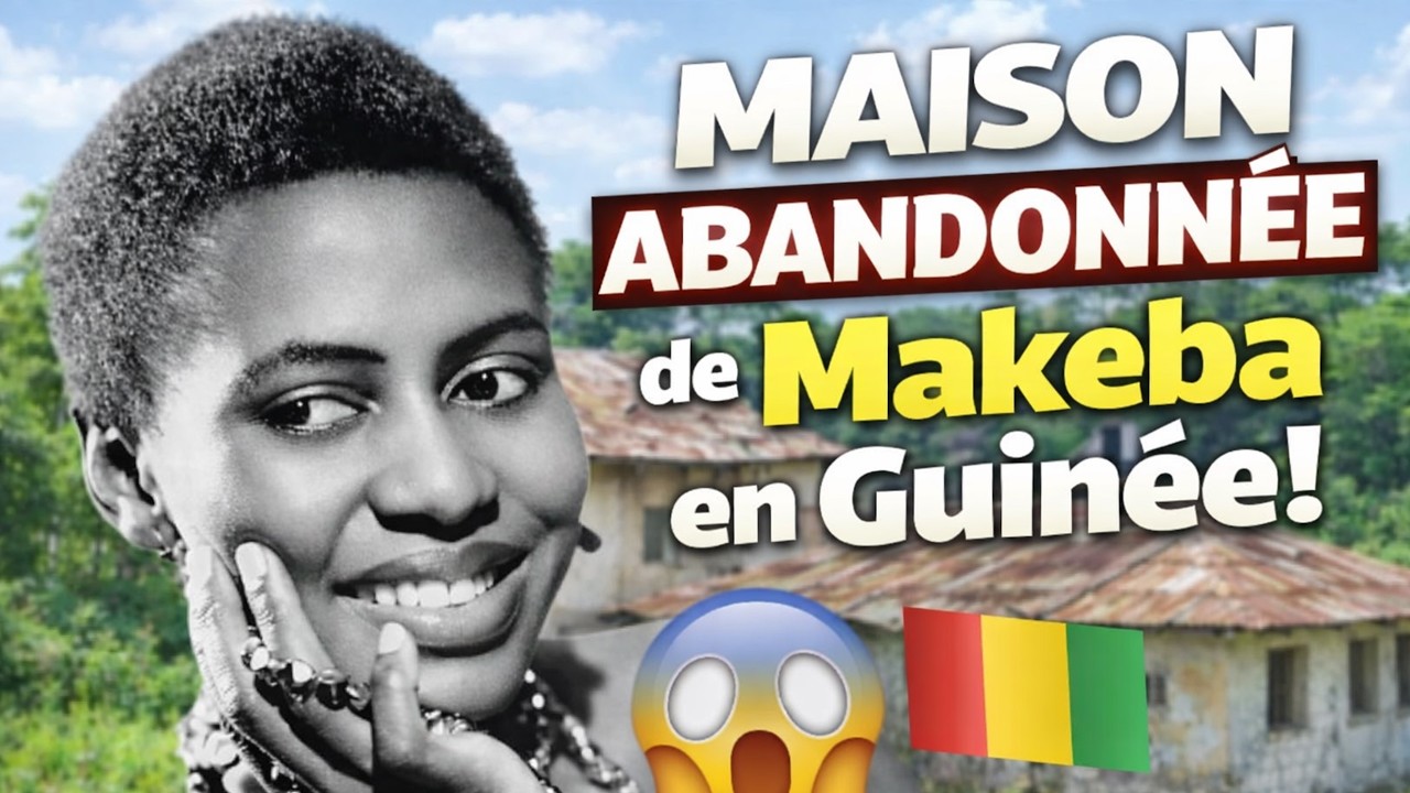 SCANDALE en Guinée: Abandon choquant de la maison de Makeba à Dalaba! 🇬🇳