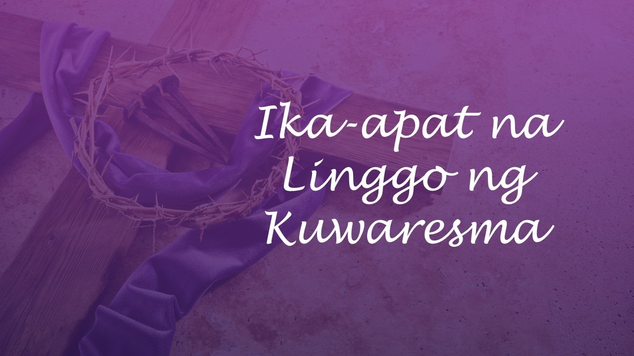 March 15, 2026 - 8:00AM Ika-apat na Linggo ng Kuwaresma.