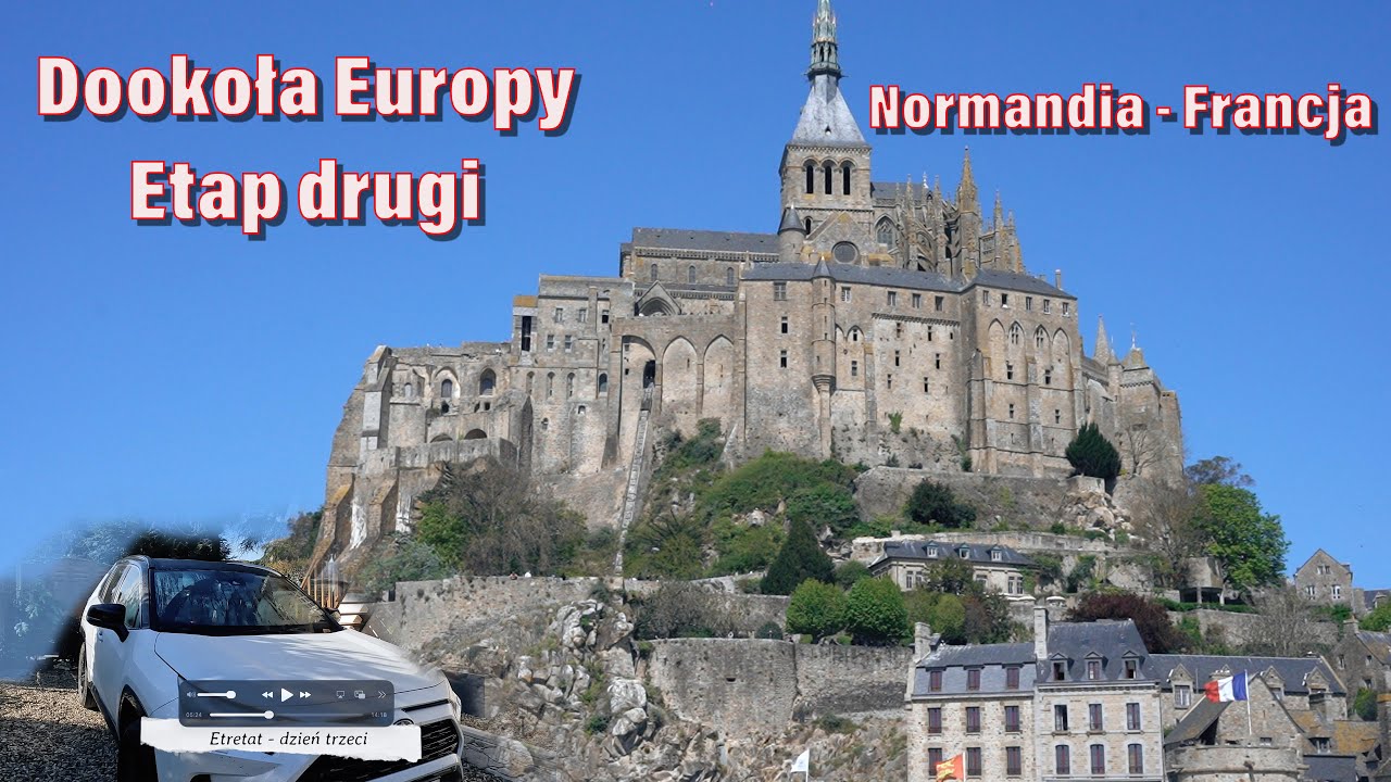 Normandia we Francji - drugi etap naszej wyprawy samochodowej dookoła Europy.