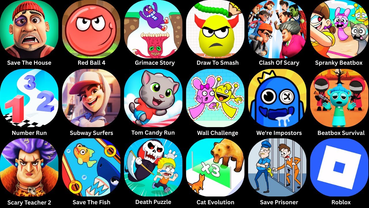 Roblox,Grimace Story,Red Ball 4,Scary Teacher 2,We're Impostors,Spranky Beatbox ,Save The Fish......