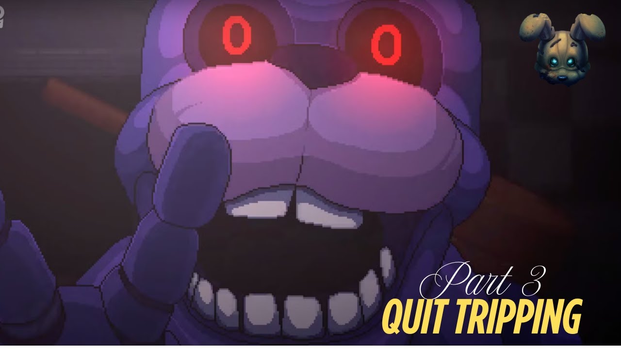 Five Nights At Freddy's Into The Pit| Part 3| Quit Tripping