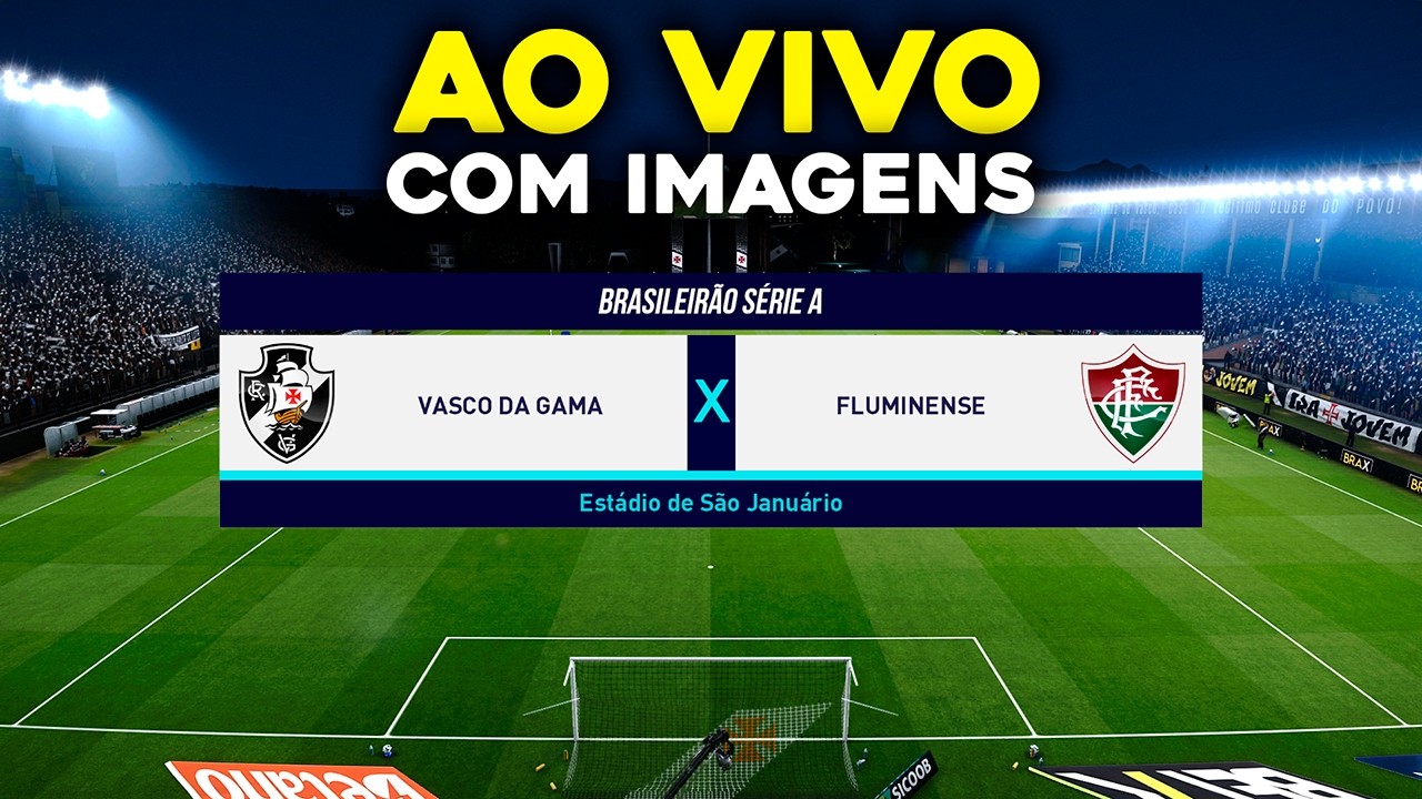 VASCO X FLUMINENSE | AO VIVO COM IMAGENS | CAMPEONATO BRASILEIRO | SIMULAÇÃO