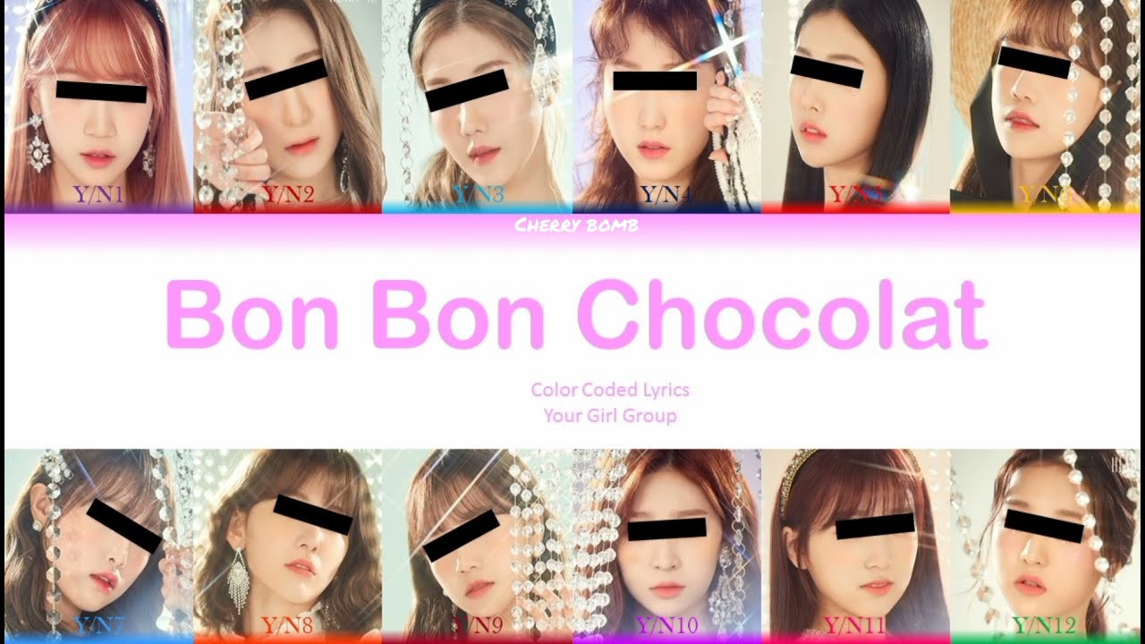 Your girl group (12 members ver.) - Bon Bon Chocolat (Everglow) Color Coded Lyrics |Han /Rom /Eng |