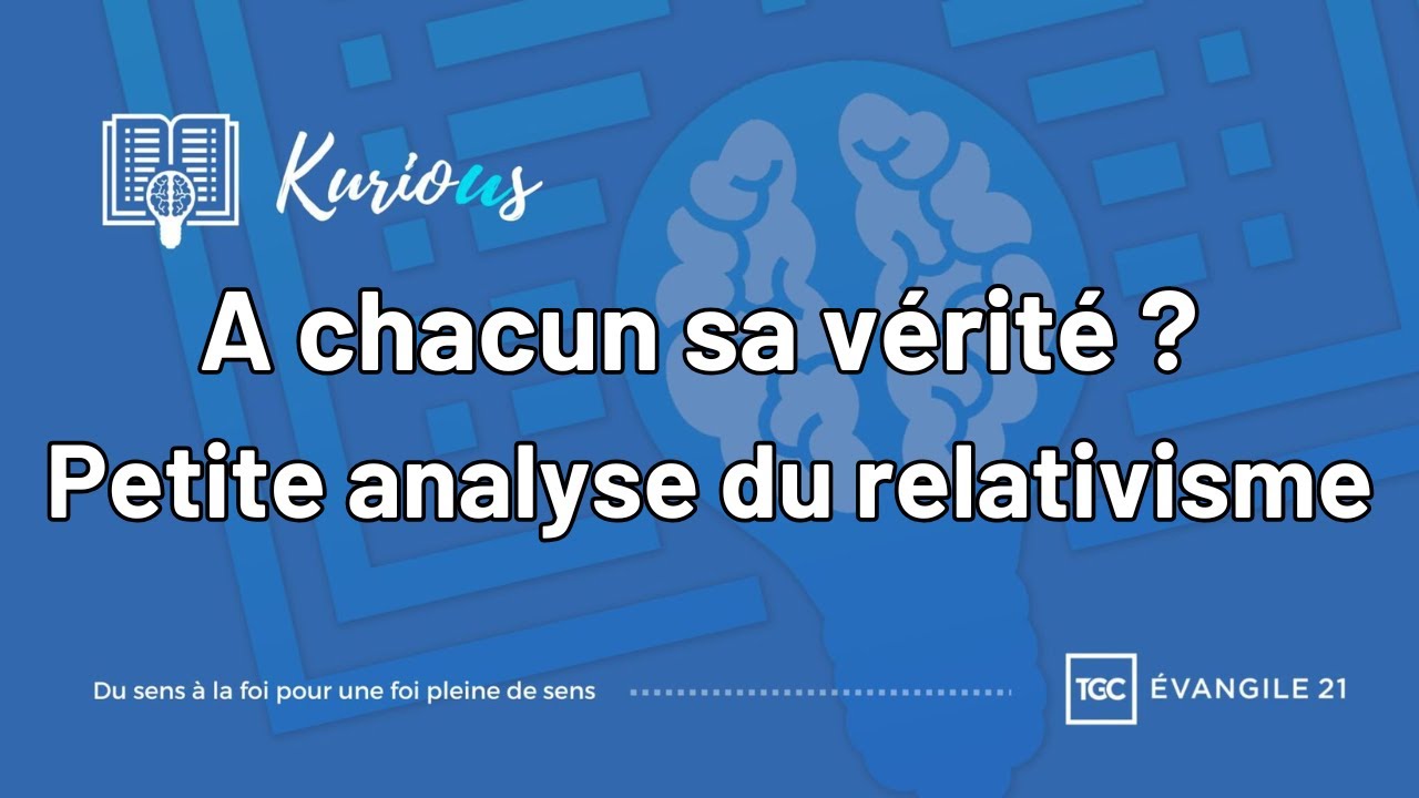 A chacun sa vérité ? (petite analyse du relativisme)