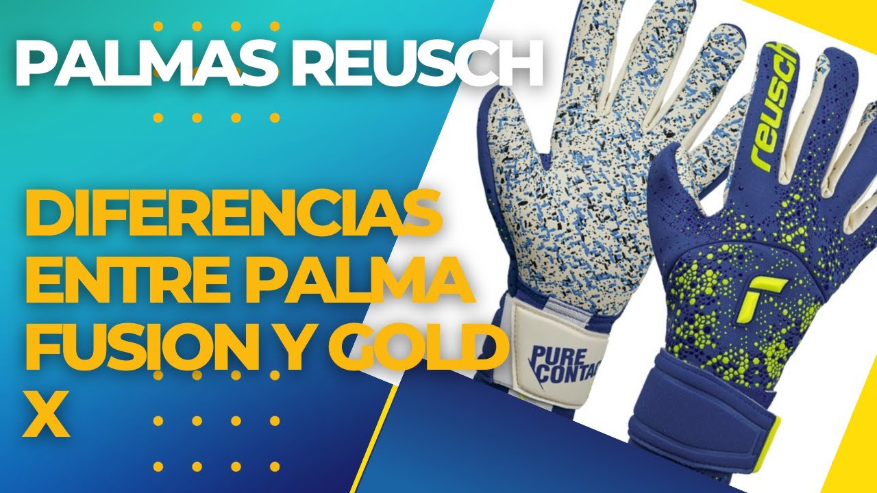 Diferencia Palma Gold X y Fusion de Guantes Reusch