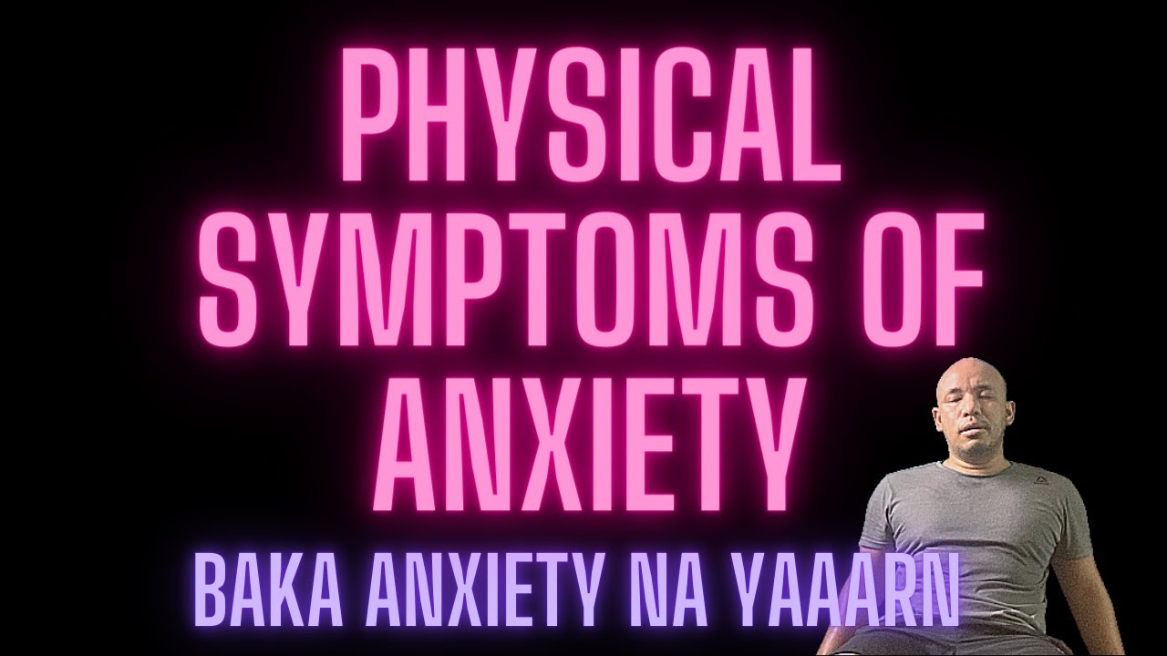 What are the Physical Symptoms of Anxiety. ANXIETY EXPLAINED (TAGALOG)