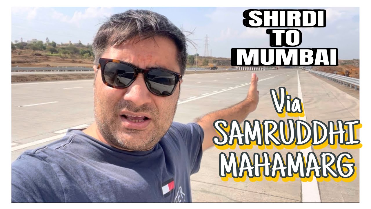 SHIRDI TO MUMBAI via SAMRUDDHI MAHAMARG Expressway|NEW ROAD till GHOTI| Even Google map doesn’t know