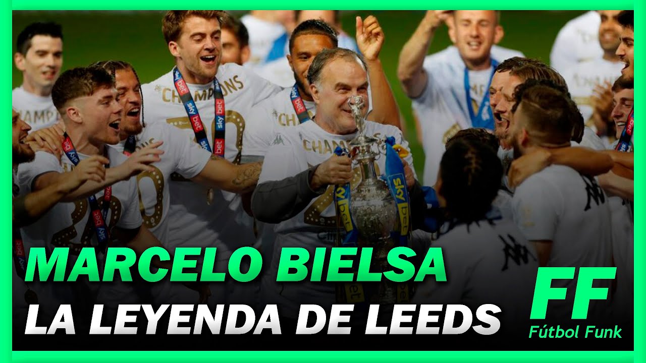 Marcelo Bielsa y el Renacimiento del Leeds United | Fútbol Funk | Actualidad