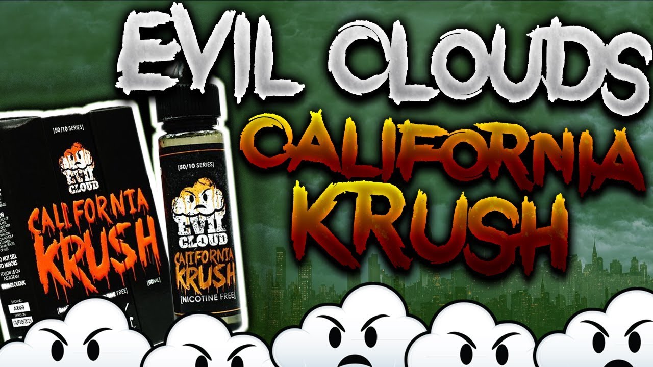 Evil Cloud ♛ California Krush