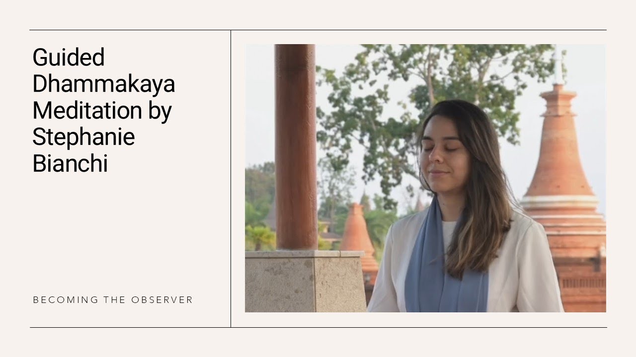 Becoming the Observer | Guided Dhammakaya Meditation | Stephanie Bianchi