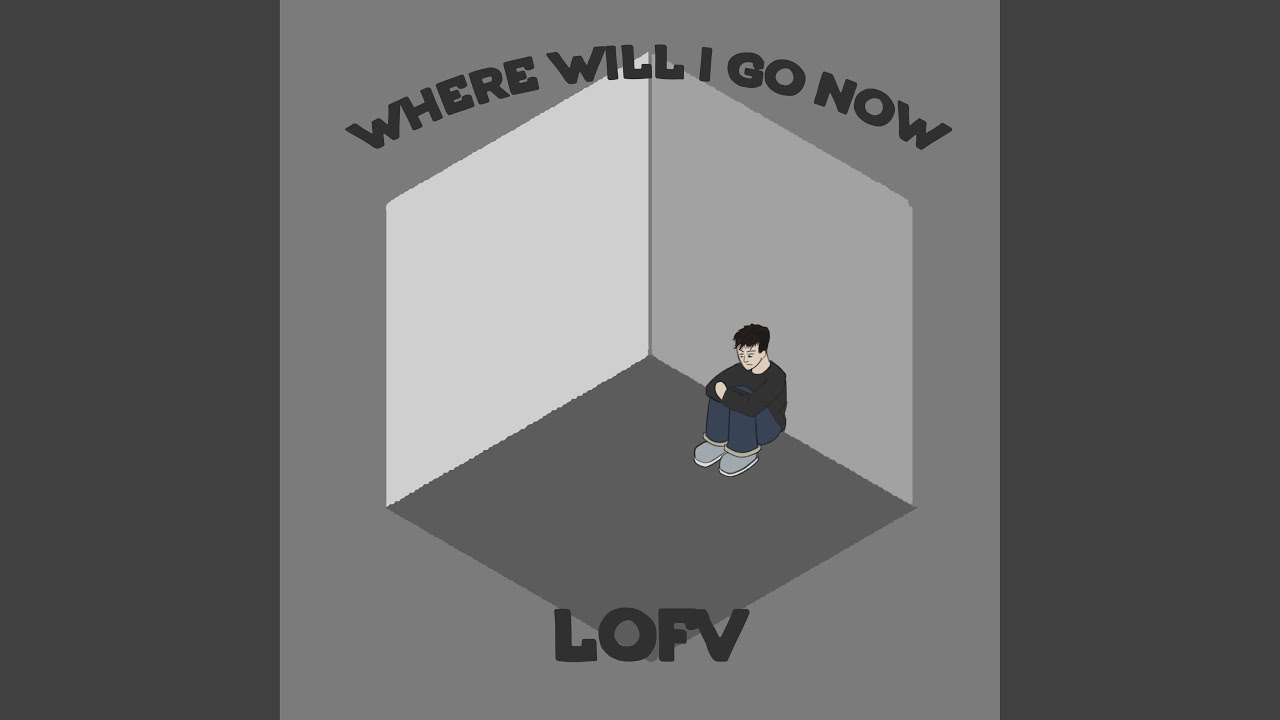 Where will I go now
