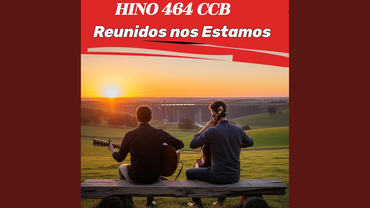 Reunidos nos Estamos - Hino Ccb 464