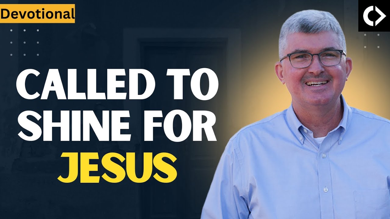 Devotional: The Importance of Shining for Jesus