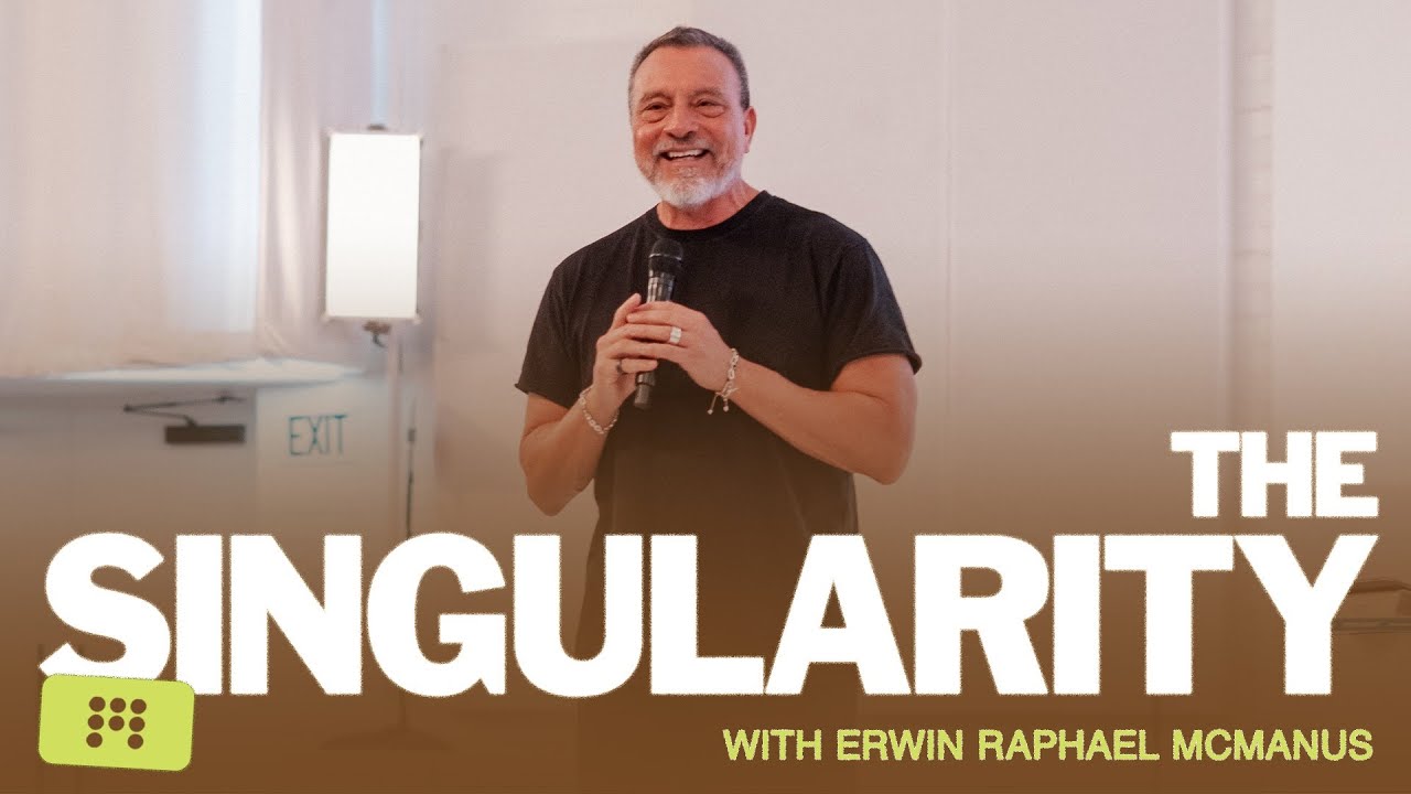 THE SINGULARITY | Erwin Raphael McManus - Mosaic